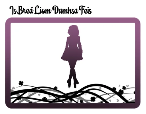 Is Breá Liom Damhsa Feis
